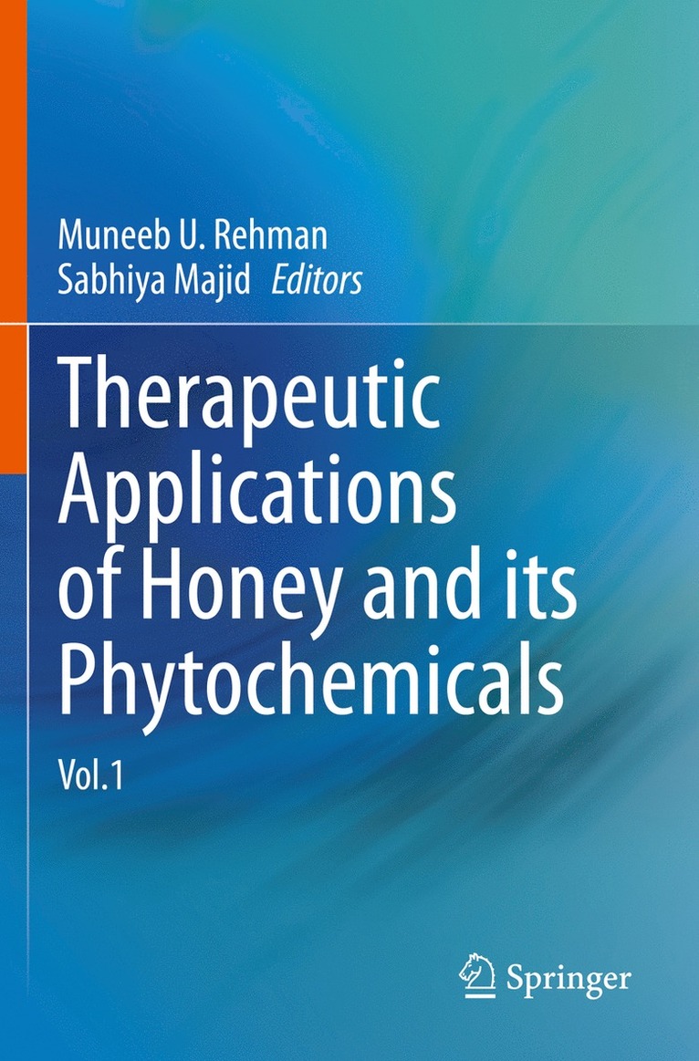 Muneeb U. Rehman, Sabhiya Majid - Therapeutic Applications of Honey and its Phytochemicals, Inbunden
