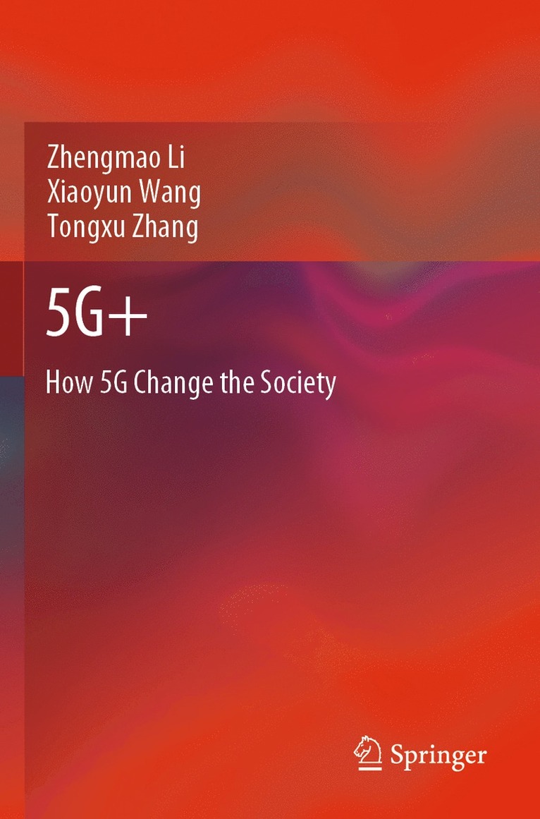 Zhengmao Li, Xiaoyun Wang, Tongxu Zhang - 5G+, Häftad