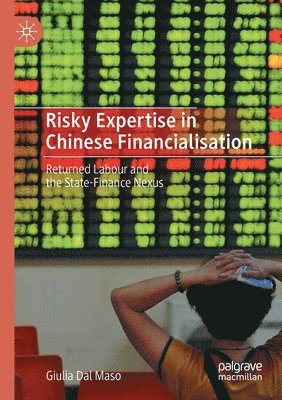 Risky Expertise in Chinese Financialisation 1