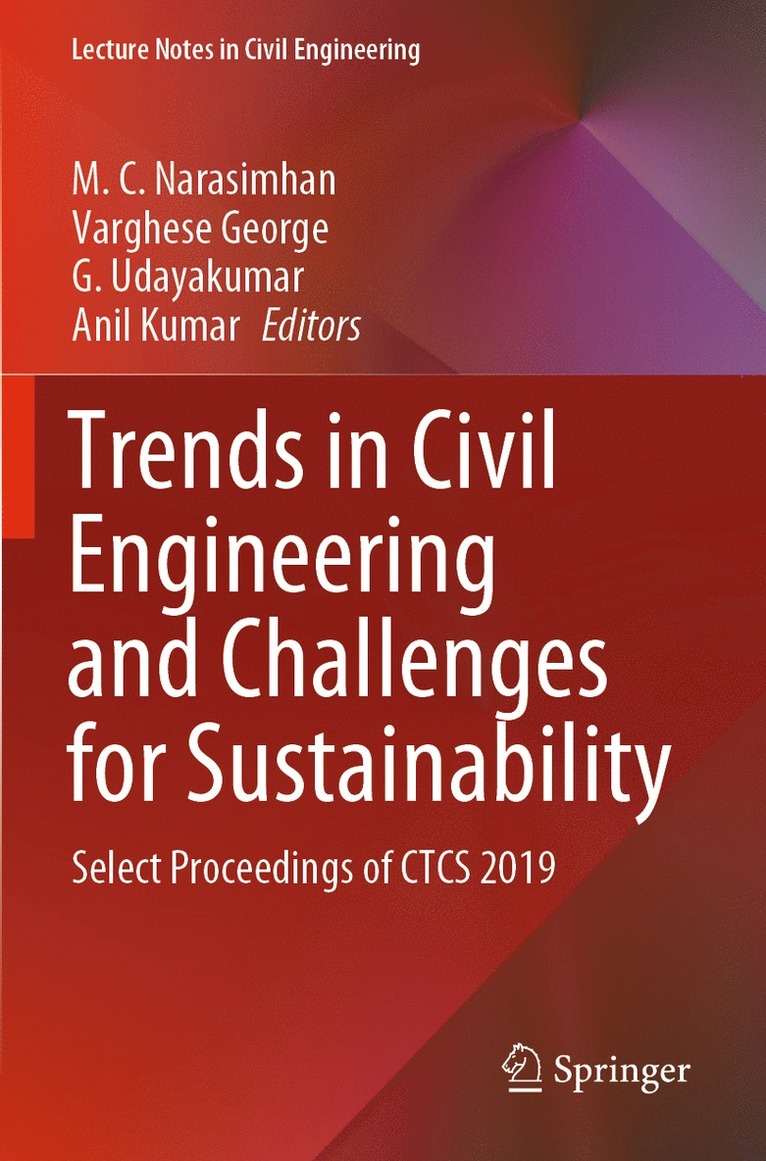 M. C. Narasimhan, Varghese George, G. Udayakumar, Anil Kumar - Trends in Civil Engineering and Challenges for Sustainability, Häftad