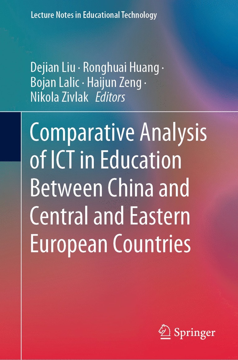 Dejian Liu, Ronghuai Huang, Bojan Lalic, Haijun Zeng, Nikola Zivlak - Comparative Analysis of ICT in Education Between China and Central and Eastern European Countries, Inbunden