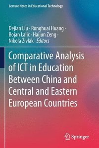 bokomslag Comparative Analysis of ICT in Education Between China and Central and Eastern European Countries