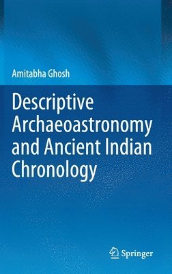 Descriptive Archaeoastronomy and Ancient Indian Chronology 1