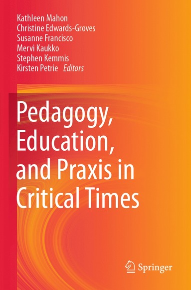 bokomslag Pedagogy, Education, and Praxis in Critical Times