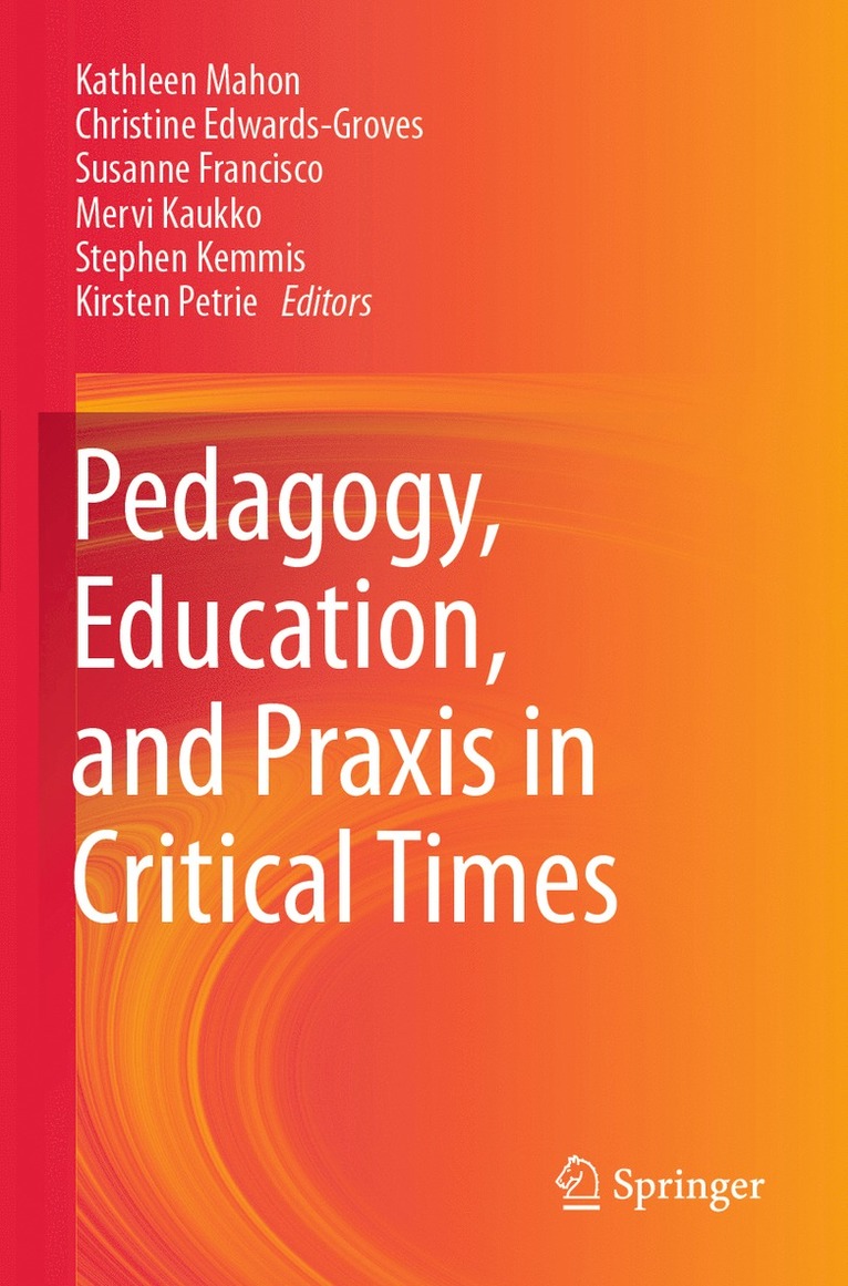 Pedagogy, Education, and Praxis in Critical Times 1