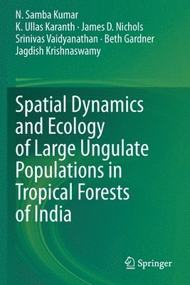 bokomslag Spatial Dynamics and Ecology of Large Ungulate Populations in Tropical Forests of India