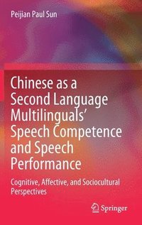 bokomslag Chinese as a Second Language Multilinguals Speech Competence and Speech Performance