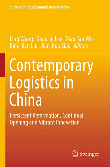 Ling Wang, Shao-ju Lee, Xiao-fan Wu, Bing-lian Liu, Jian-hua Xiao - Contemporary Logistics in China, Häftad
