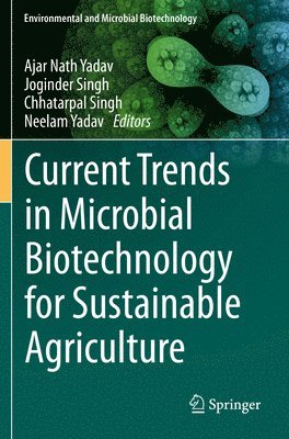Current Trends in Microbial Biotechnology for Sustainable Agriculture