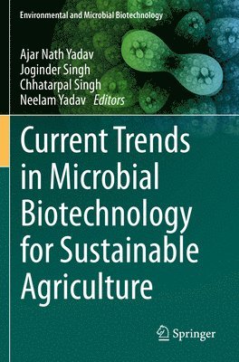 Current Trends in Microbial Biotechnology for Sustainable Agriculture 1