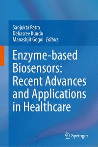 bokomslag Enzyme-based Biosensors: Recent Advances and Applications in Healthcare