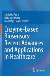 bokomslag Enzyme-based Biosensors: Recent Advances and Applications in Healthcare