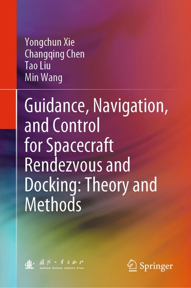 bokomslag Guidance, Navigation, and Control for Spacecraft Rendezvous and Docking: Theory and Methods