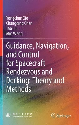 Guidance, Navigation, and Control for Spacecraft Rendezvous and Docking: Theory and Methods 1