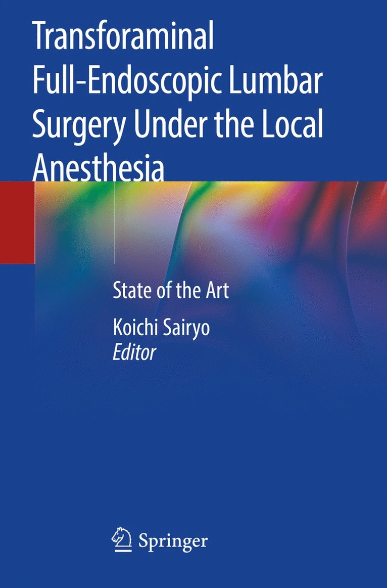 Koichi Sairyo - Transforaminal Full-Endoscopic Lumbar Surgery Under the Local Anesthesia, Häftad
