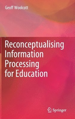 bokomslag Reconceptualising Information Processing for Education