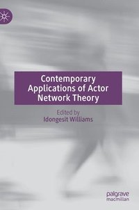 bokomslag Contemporary Applications of Actor Network Theory