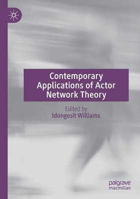 bokomslag Contemporary Applications of Actor Network Theory