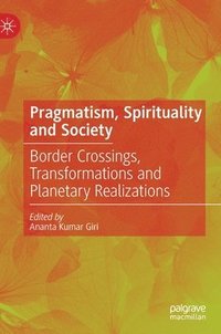 bokomslag Pragmatism, Spirituality and Society