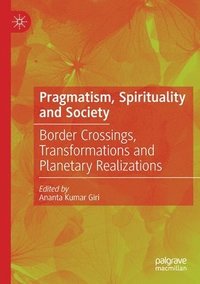 bokomslag Pragmatism, Spirituality and Society