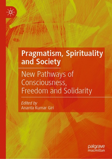 bokomslag Pragmatism, Spirituality and Society