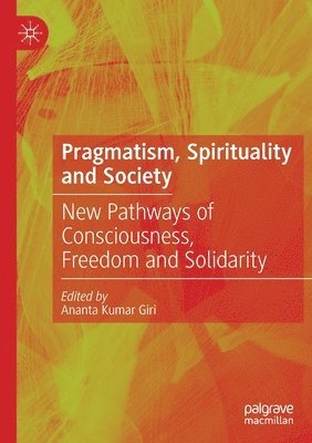 bokomslag Pragmatism, Spirituality and Society