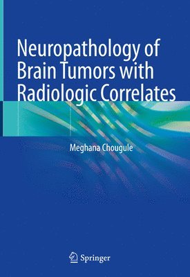 Neuropathology of Brain Tumors with Radiologic Correlates 1