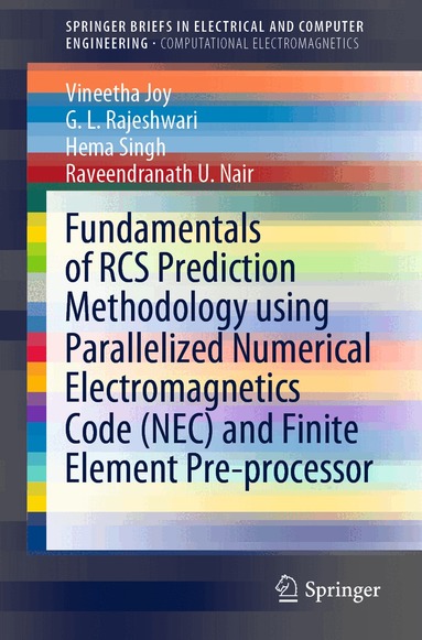 Vineetha Joy, G. L. Rajeshwari, Hema Singh, Raveendranath U. Nair - Fundamentals of RCS Prediction Methodology using Parallelized Numerical Electromagnetics Code (NEC) and Finite Element Pre-processor, Häftad