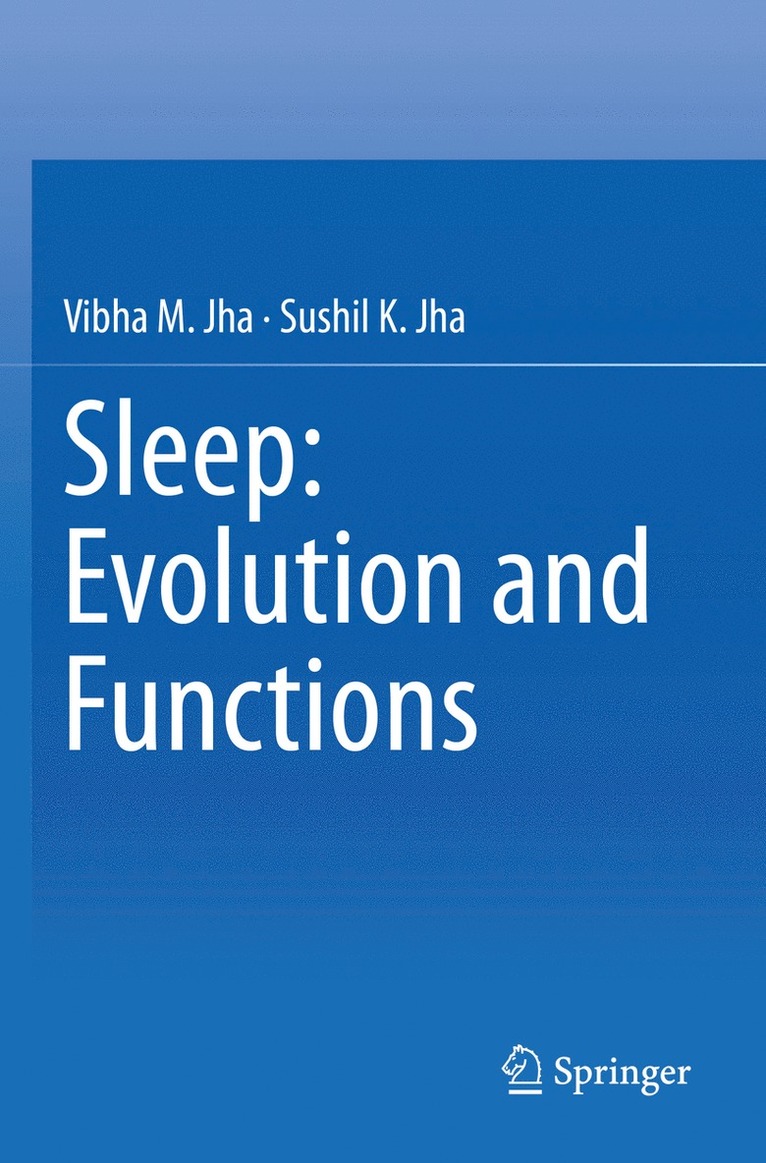 Vibha M. Jha, Sushil K. Jha, Vibha M Jha, Sushil K Jha - Sleep: Evolution and Functions, Häftad
