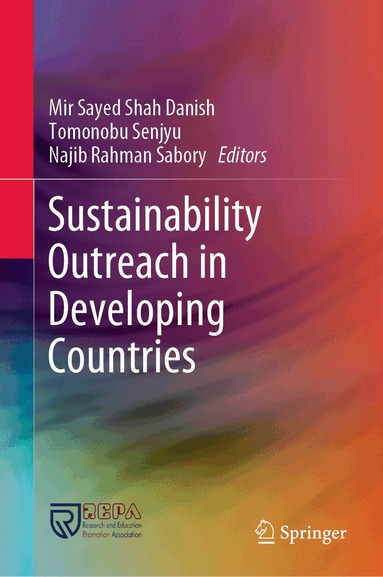 Mir Sayed Shah Danish, Tomonobu Senjyu, Najib Rahman Sabory - Sustainability Outreach in Developing Countries, Inbunden