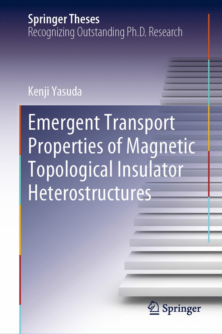 Kenji Yasuda - Emergent Transport Properties of Magnetic Topological Insulator Heterostructures, Inbunden