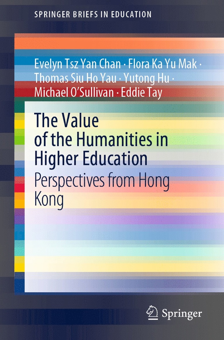 Evelyn Tsz Yan Chan, Flora Ka Yu Mak, Thomas Siu Ho Yau, Yutong Hu, Michael O'Sullivan, Eddie Tay - Value of the Humanities in Higher Education, Häftad