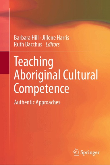 Barbara Hill, Jillene Harris, Ruth Bacchus - Teaching Aboriginal Cultural Competence, Inbunden