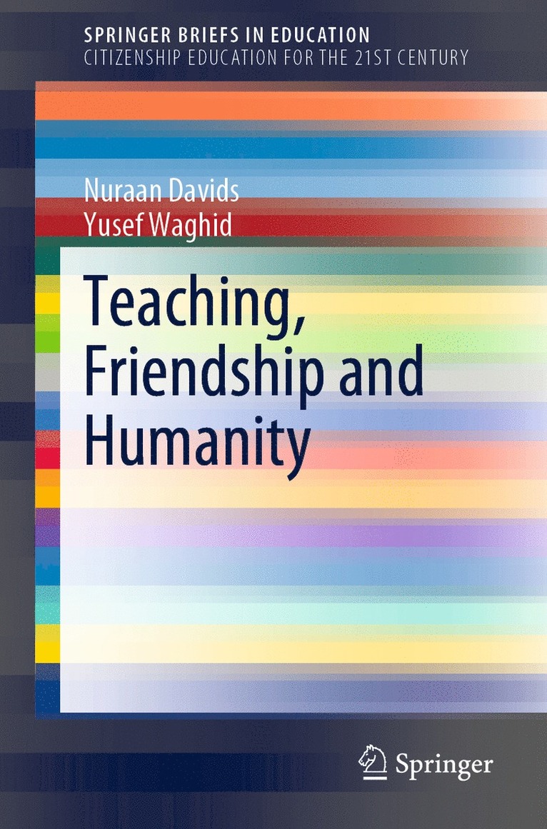 Nuraan Davids, Yusef Waghid - Teaching, Friendship and Humanity, Häftad