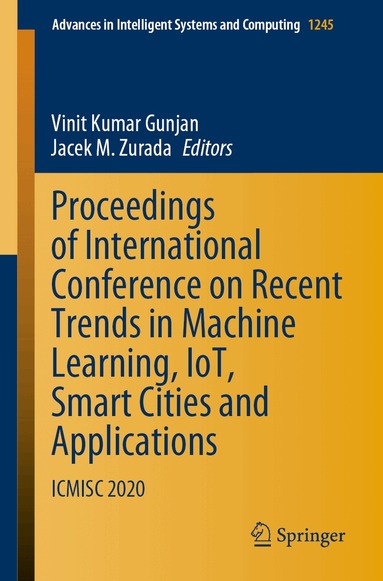 Vinit Kumar Gunjan, Jacek M. Zurada - Proceedings of International Conference on Recent Trends in Machine Learning, IoT, Smart Cities and Applications, Häftad