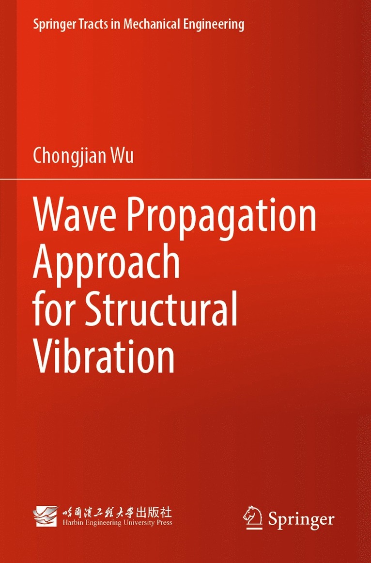Chongjian Wu - Wave Propagation Approach for Structural Vibration, Häftad