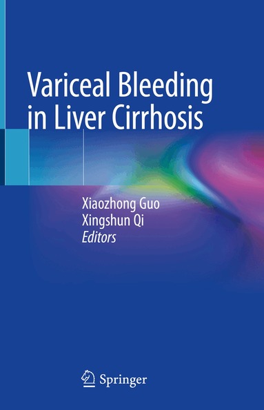 Xiaozhong Guo, Xingshun Qi - Variceal Bleeding in Liver Cirrhosis, Inbunden