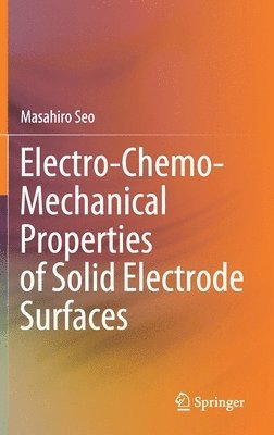 bokomslag Electro-Chemo-Mechanical Properties of Solid Electrode Surfaces