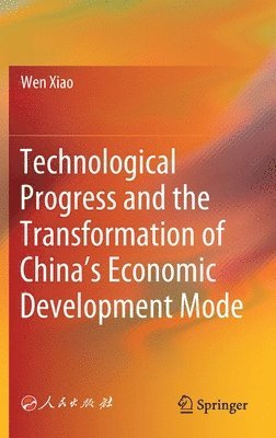 Technological Progress and the Transformation of Chinas Economic Development Mode 1