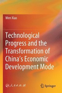 bokomslag Technological Progress and the Transformation of China's Economic Development Mode