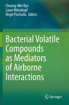Bacterial Volatile Compounds as Mediators of Airborne Interactions 1