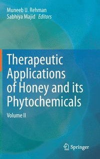 bokomslag Therapeutic Applications of Honey and its Phytochemicals