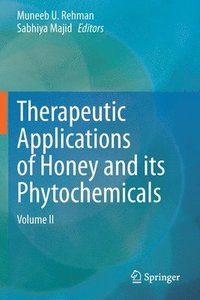 bokomslag Therapeutic Applications of Honey and its Phytochemicals