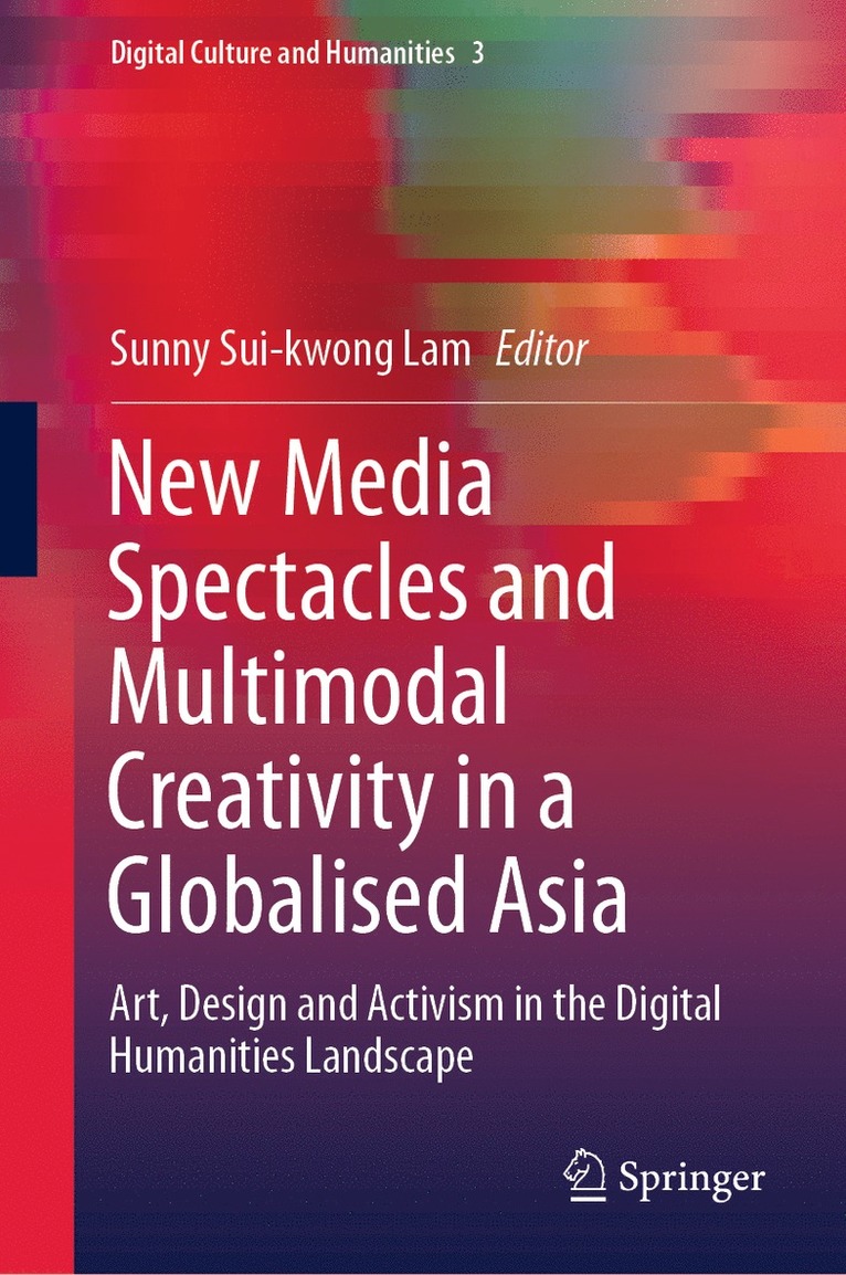 New Media Spectacles and Multimodal Creativity in a Globalised Asia 1