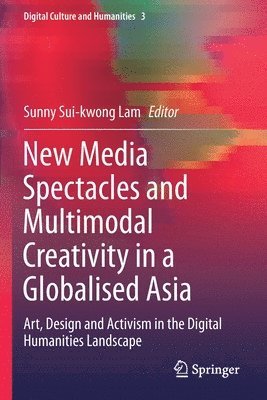 bokomslag New Media Spectacles and Multimodal Creativity in a Globalised Asia