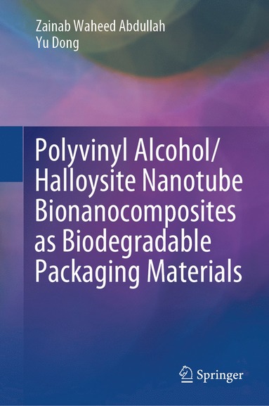 bokomslag Polyvinyl Alcohol/Halloysite Nanotube Bionanocomposites as Biodegradable Packaging Materials