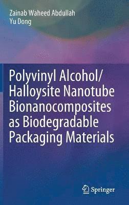 Polyvinyl Alcohol/Halloysite Nanotube Bionanocomposites as Biodegradable Packaging Materials 1