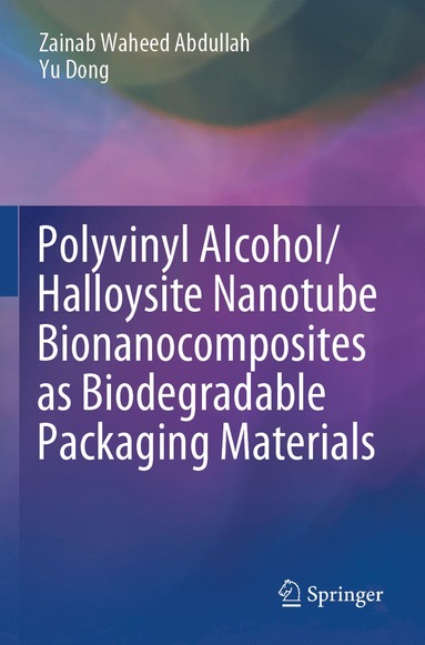 bokomslag Polyvinyl Alcohol/Halloysite Nanotube Bionanocomposites as Biodegradable Packaging Materials