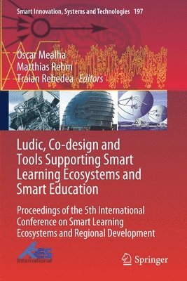 Ludic, Co-design and Tools Supporting Smart Learning Ecosystems and Smart Education 1