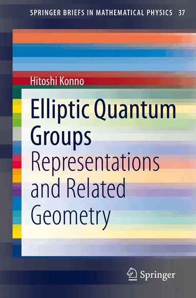 Hitoshi Konno - Elliptic Quantum Groups, Häftad